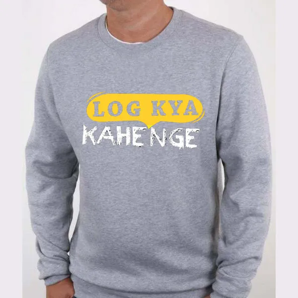 Log Kya Kahenge Printed Winter Sweatshirt For Unisex - Grey